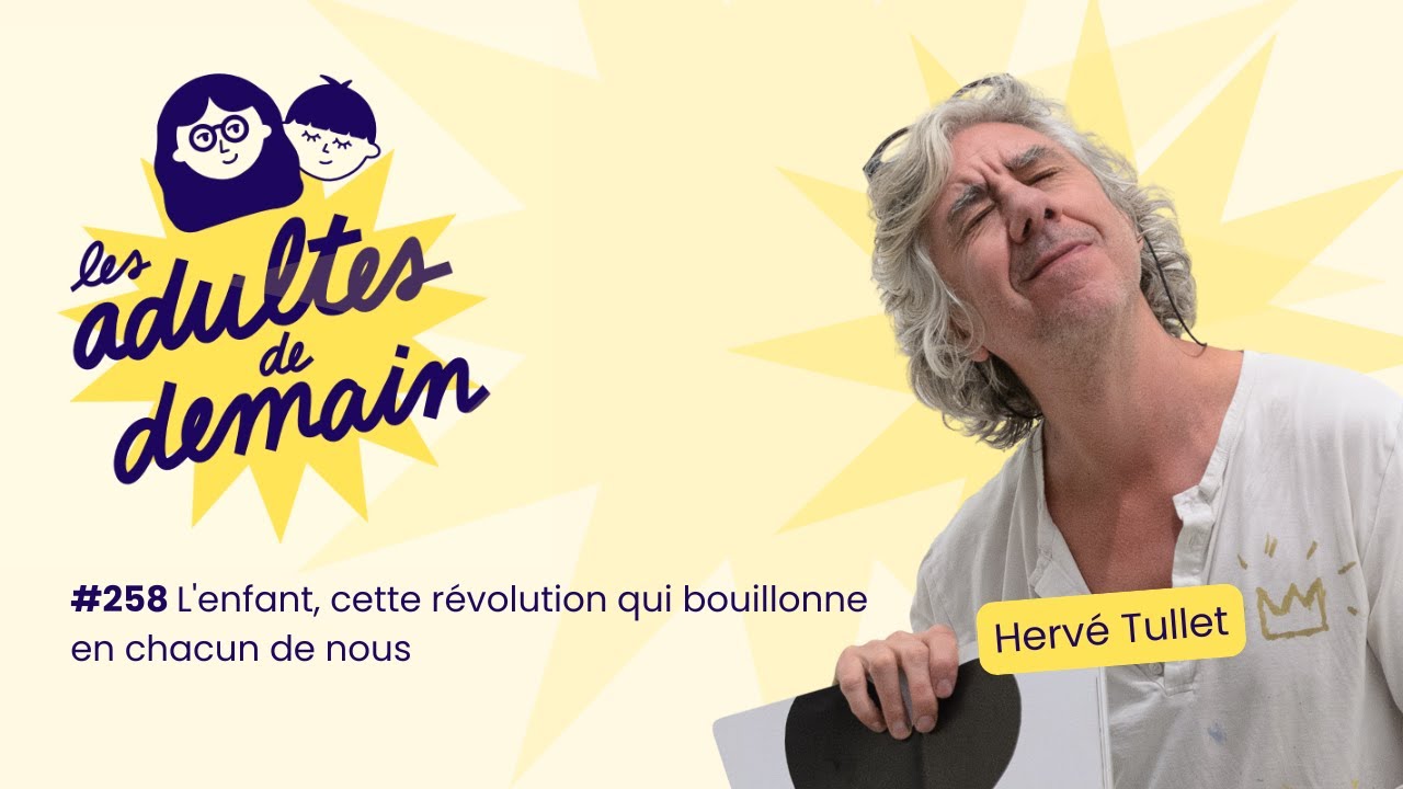 Hervé Tullet : L'enfant, cette révolution qui bouillonne en chacun de nous - #258