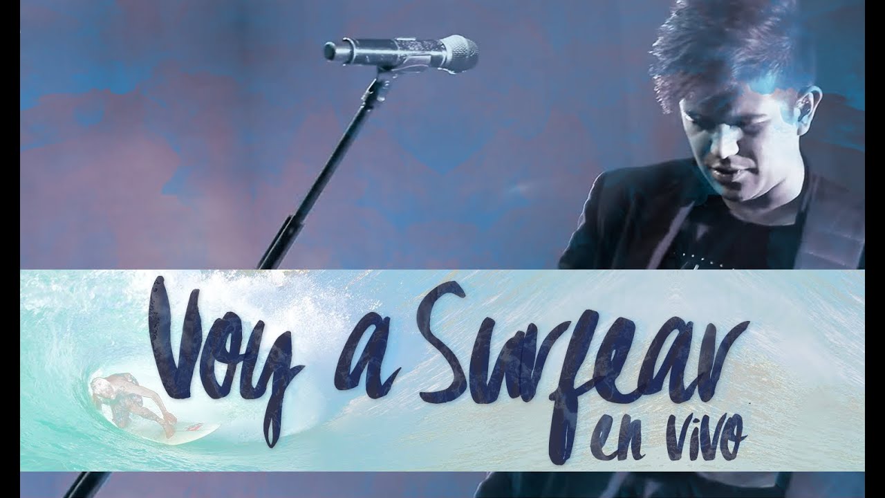 Voy A Surfear - Su Presencia - Vive En M&iacute; | Video Oficial