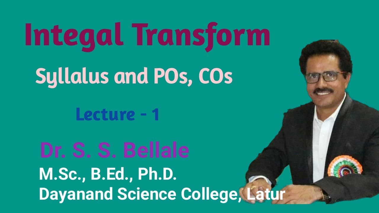Math | M.Sc.S.Y. I Integral Transform | Lect. 01 | Dr. S. S. Bellale | DSCL
