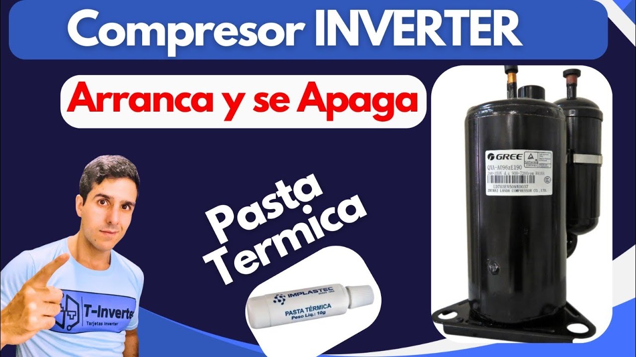 Compresor Inverter funciona y se apaga (Pasta Térmica)