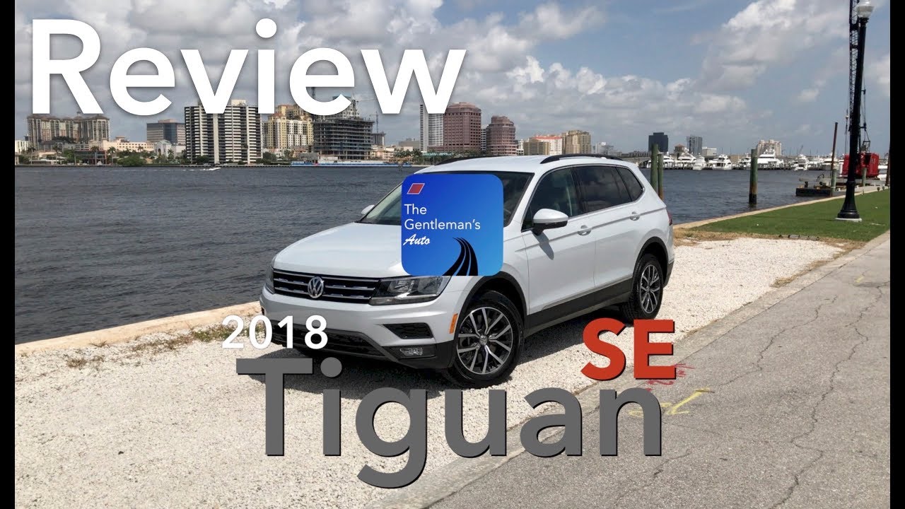 ALL-NEW 2018 VW TIGUAN SE - REVIEW  -OVERVIEW- EXTERIOR - INTERIOR - TECHNOLOGY