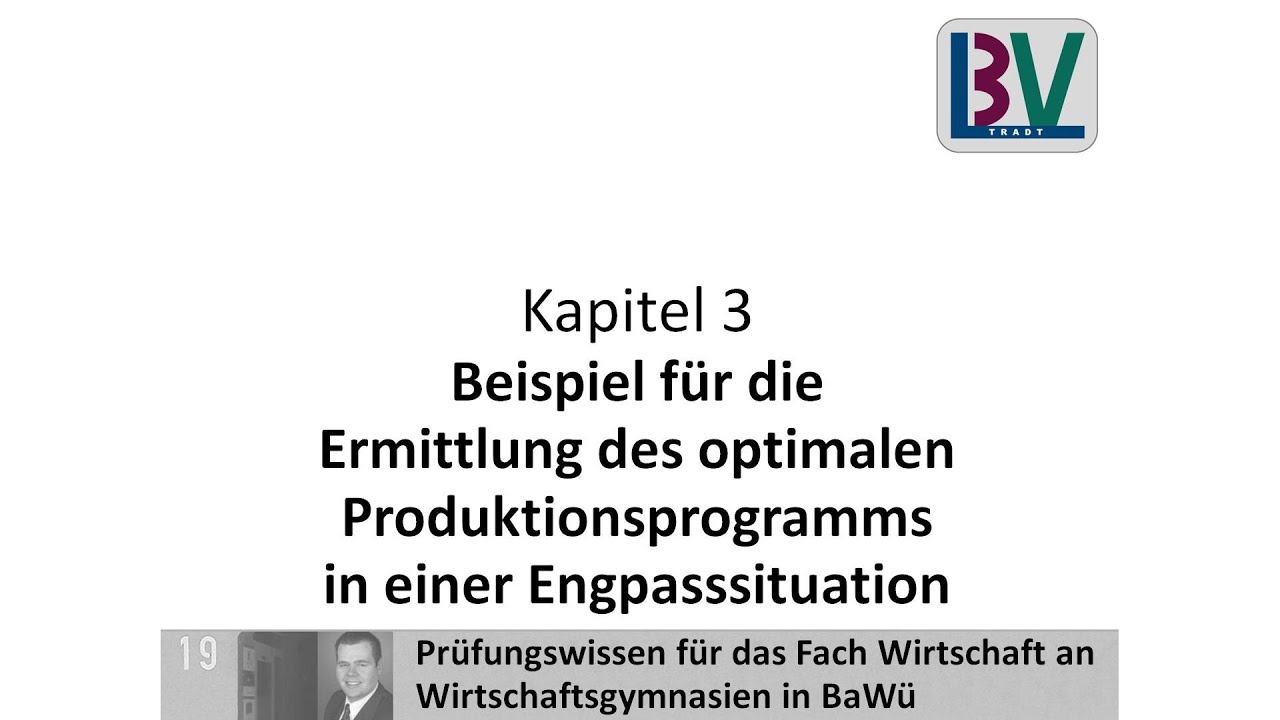 Beispiel Optimales Produktionsprogramm Engpass Deckungsbeitrag [WG K03 T14b]