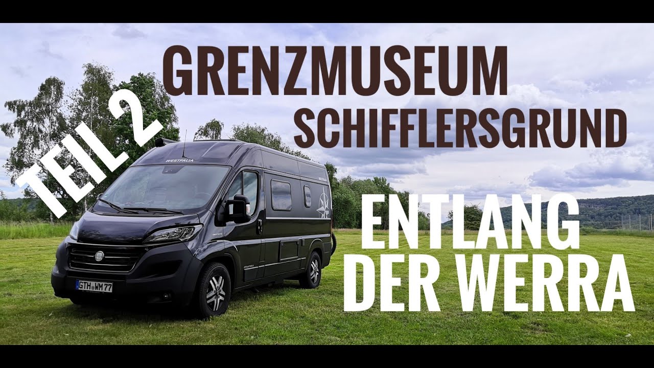 Grenzmuseum Schifflersgrund | Werratalsee | Creuzburg: mit dem Westfalia entlang der Werra | Teil 2