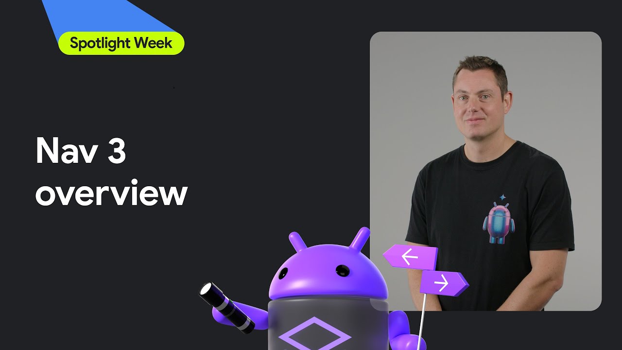Navigation 3 API overview | Spotlight Week