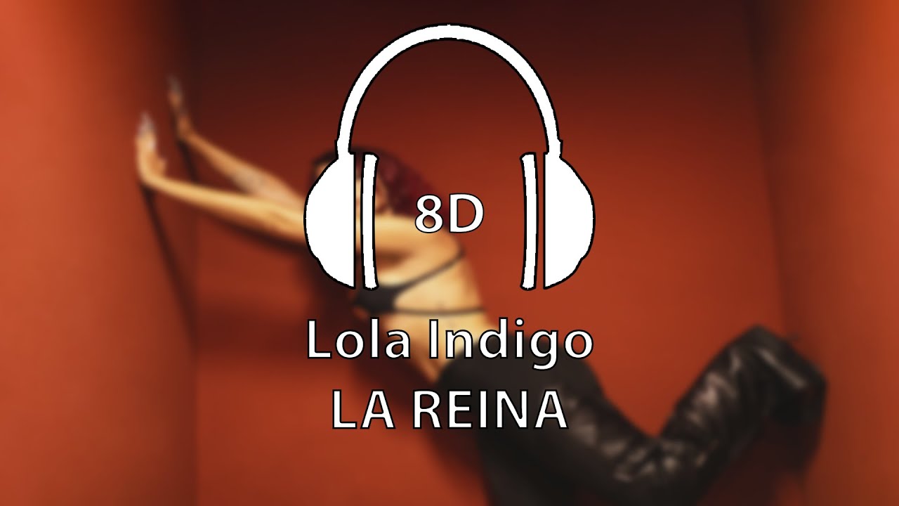 8D - Lola Indigo - LA REINA