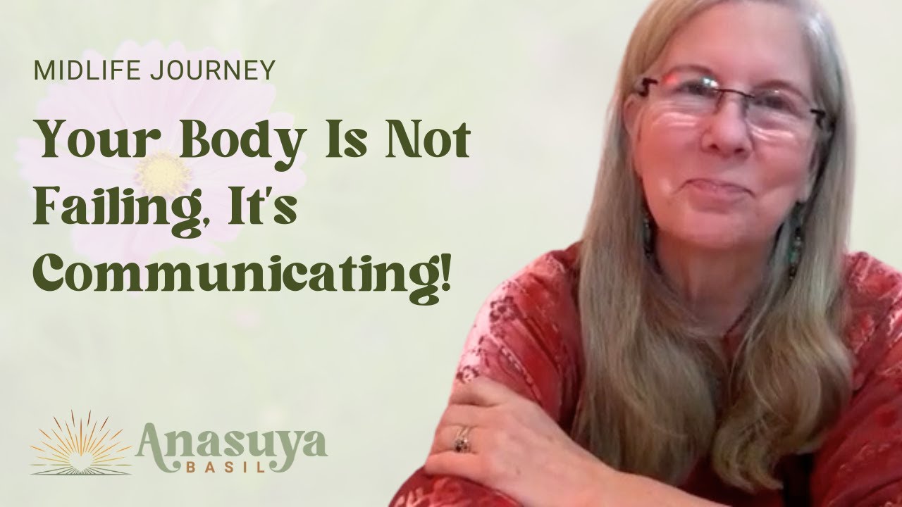 Midlife Women: Your Body Is Not Failing, It's Communicating! | HeartLight with Anasuya