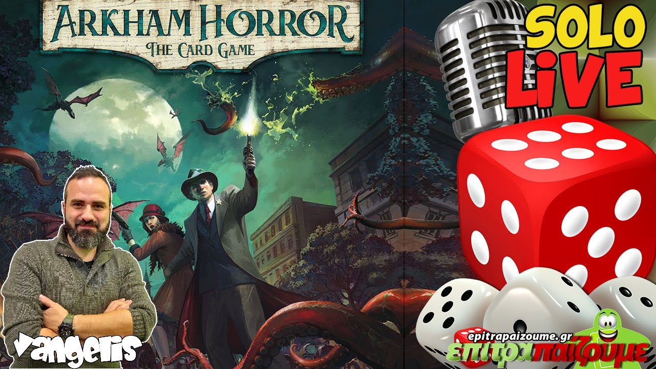 Arkham Horror The Card Game Revised Core Set - SOLO Live Playthrough by Epitrapaizoume.gr