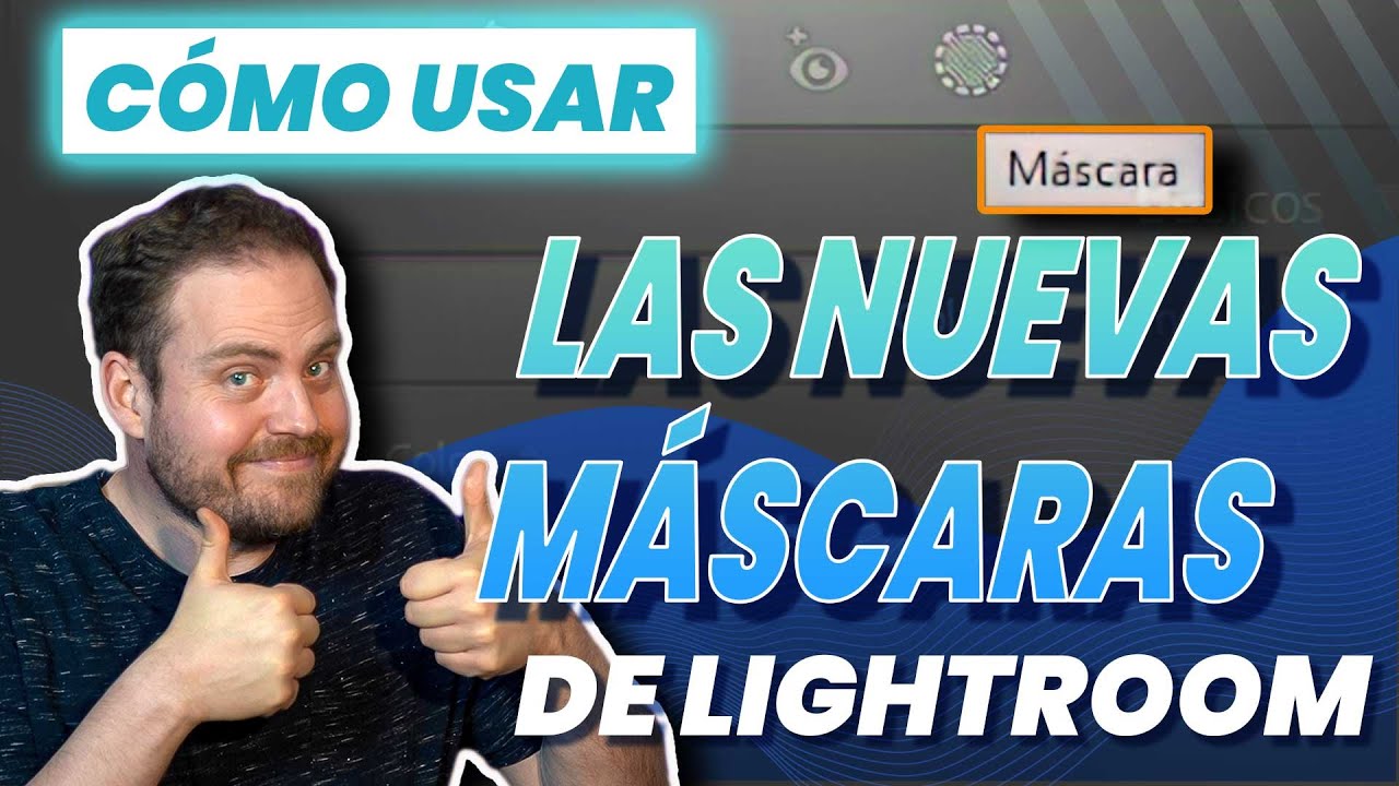 CÓMO USAR LAS NUEVAS MÁSCARAS DE LIGHTROOM