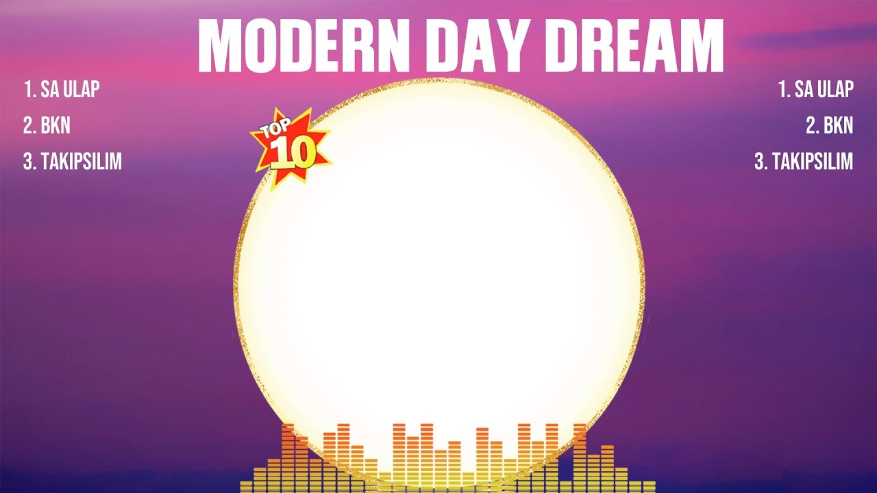 Modern Day Dream Greatest Hits ~ OPM Music ~ Top 10 Hits of All Time