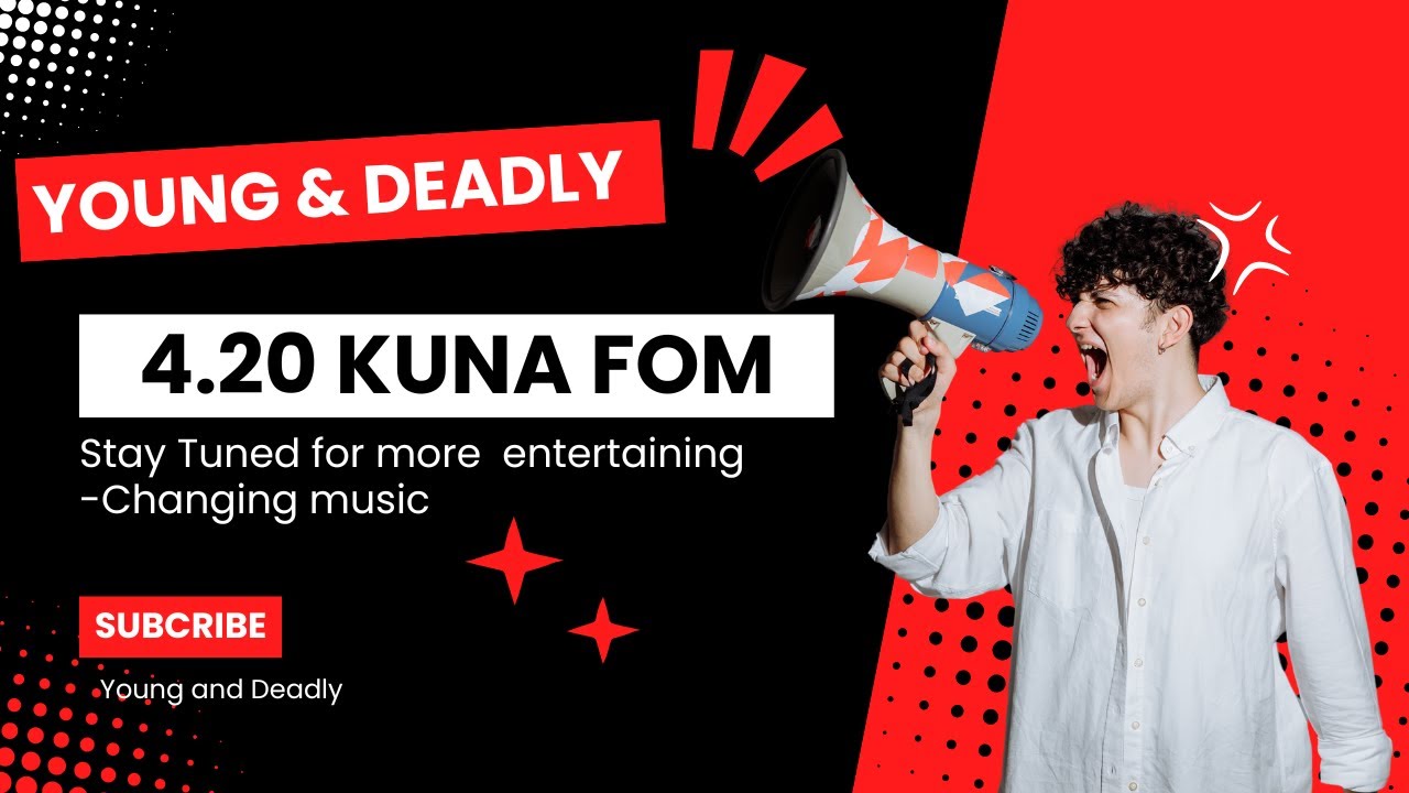 4 20 KUNA FOM FT YOUNG & DEADLY OFFICIAL AUDIO