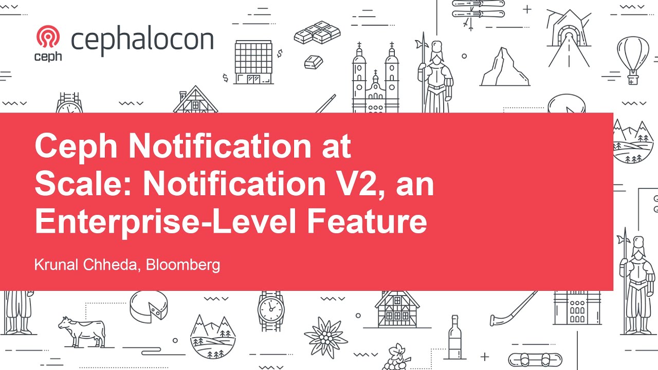 Ceph Notification at Scale: Notification V2, an Enterprise-Level Feature - Krunal Chheda, Bloomberg