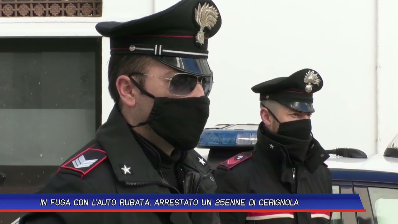 IN FUGA CON L'AUTO RUBATA, ARRESTATO UN 25ENNE DI CERIGNOLA