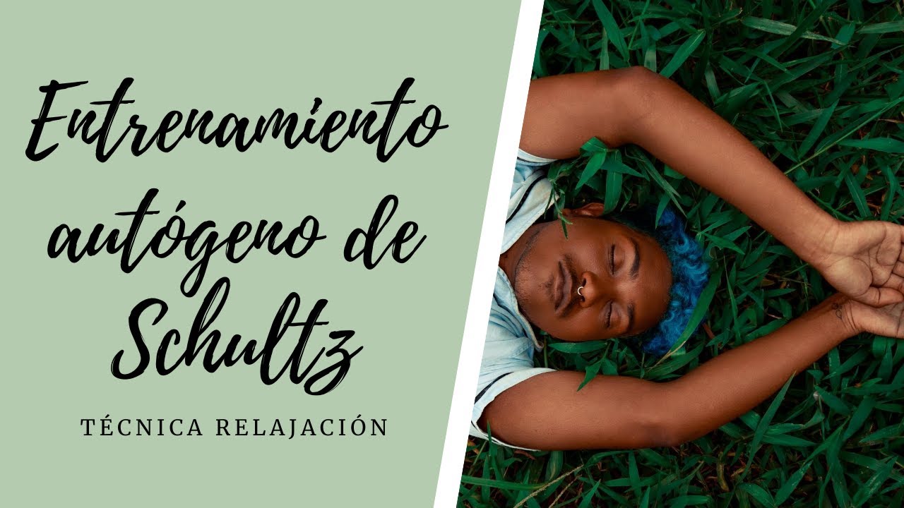 Como relajar pensamientos - Relajación Autógena Schultz
