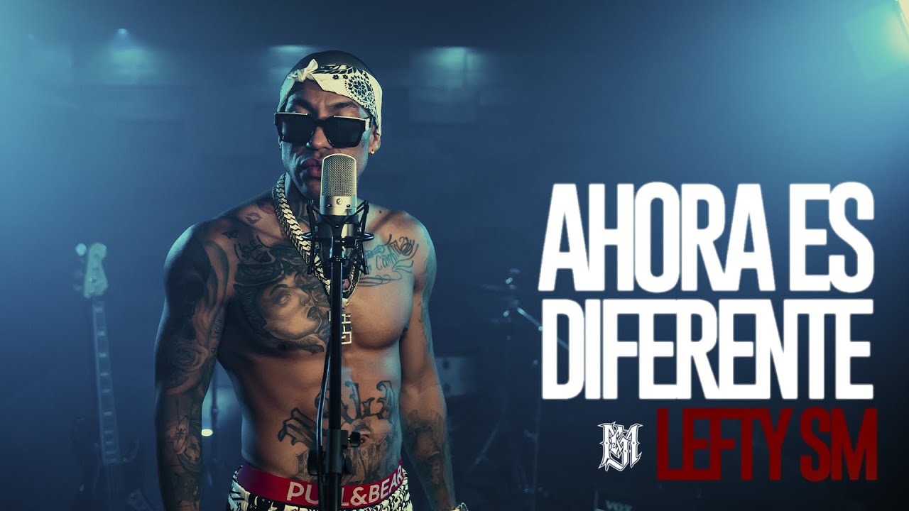 Lefty SM - Ahora Es Diferente 🥶