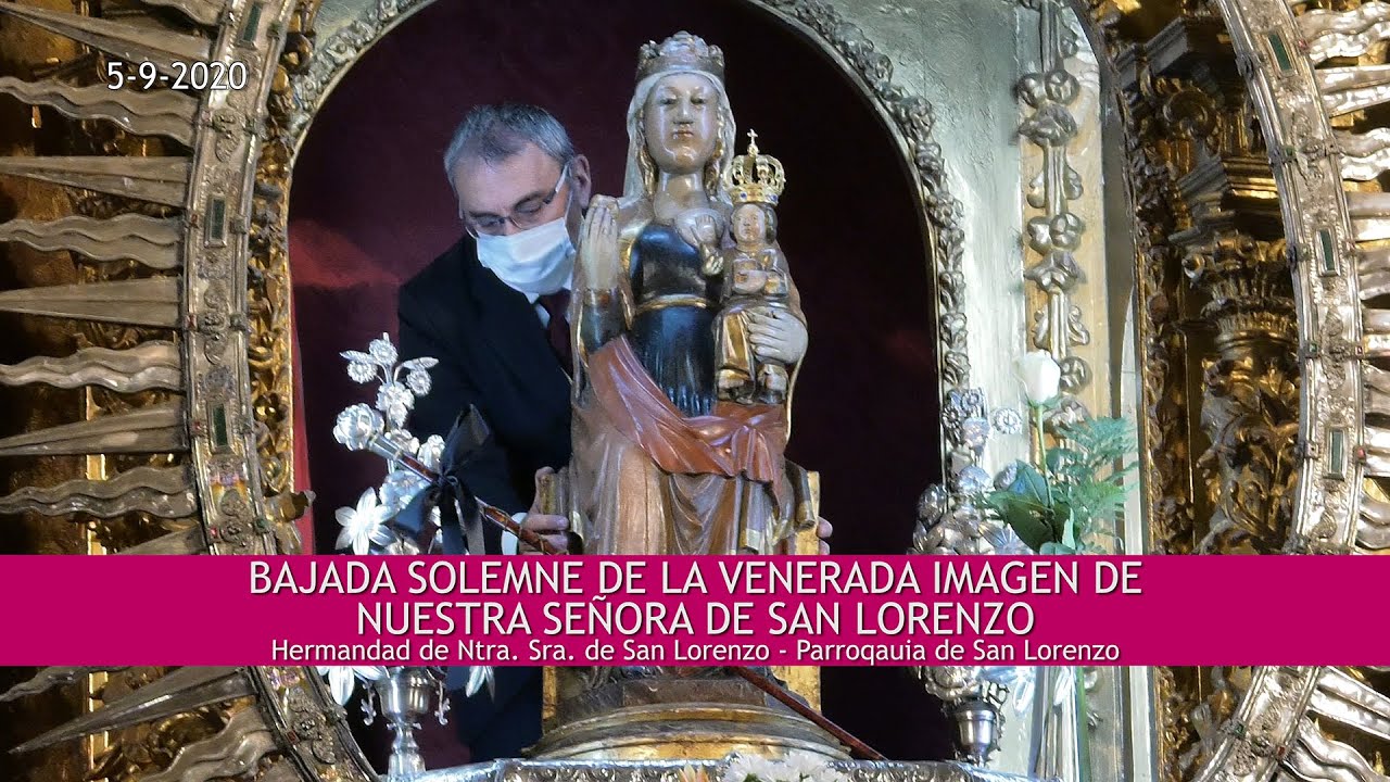 Bajada Solemne de la venerada imagen de Ntra. Sra. de San Lorenzo 2020