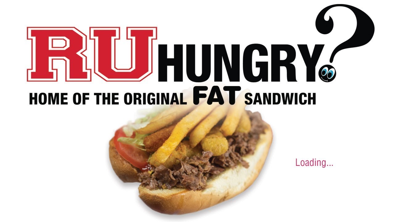 RU Hungry? Home of the Original Fat Sandwich
