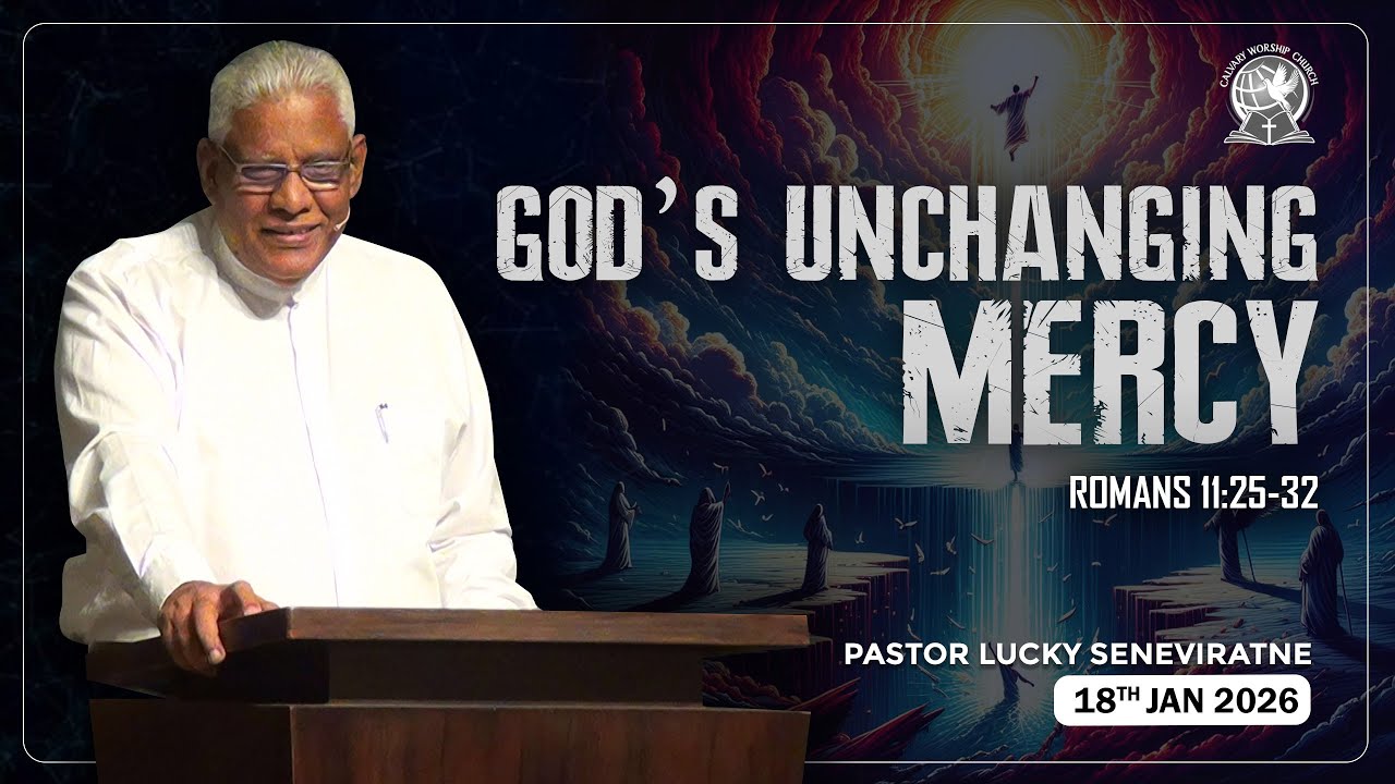 GOD’s Unchanging Mercy | Romans 11:25-32 | Pastor Lucky Seneviratne