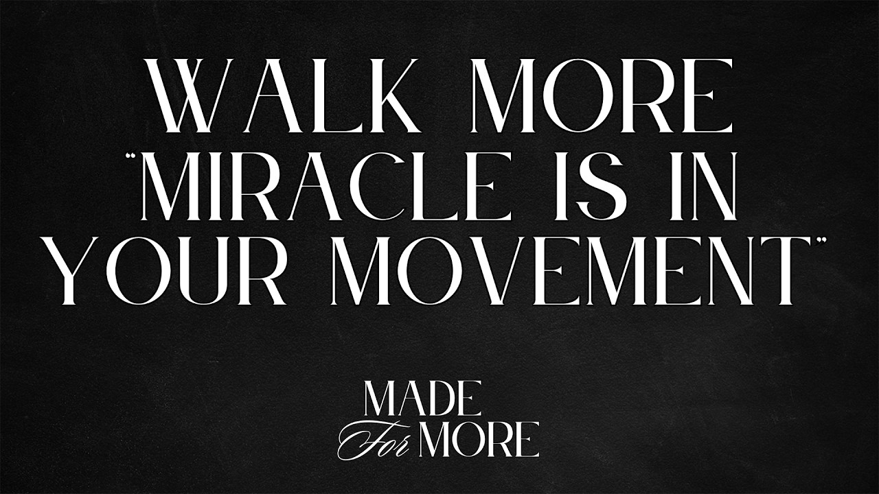 Walk More- Miracle in your Movement