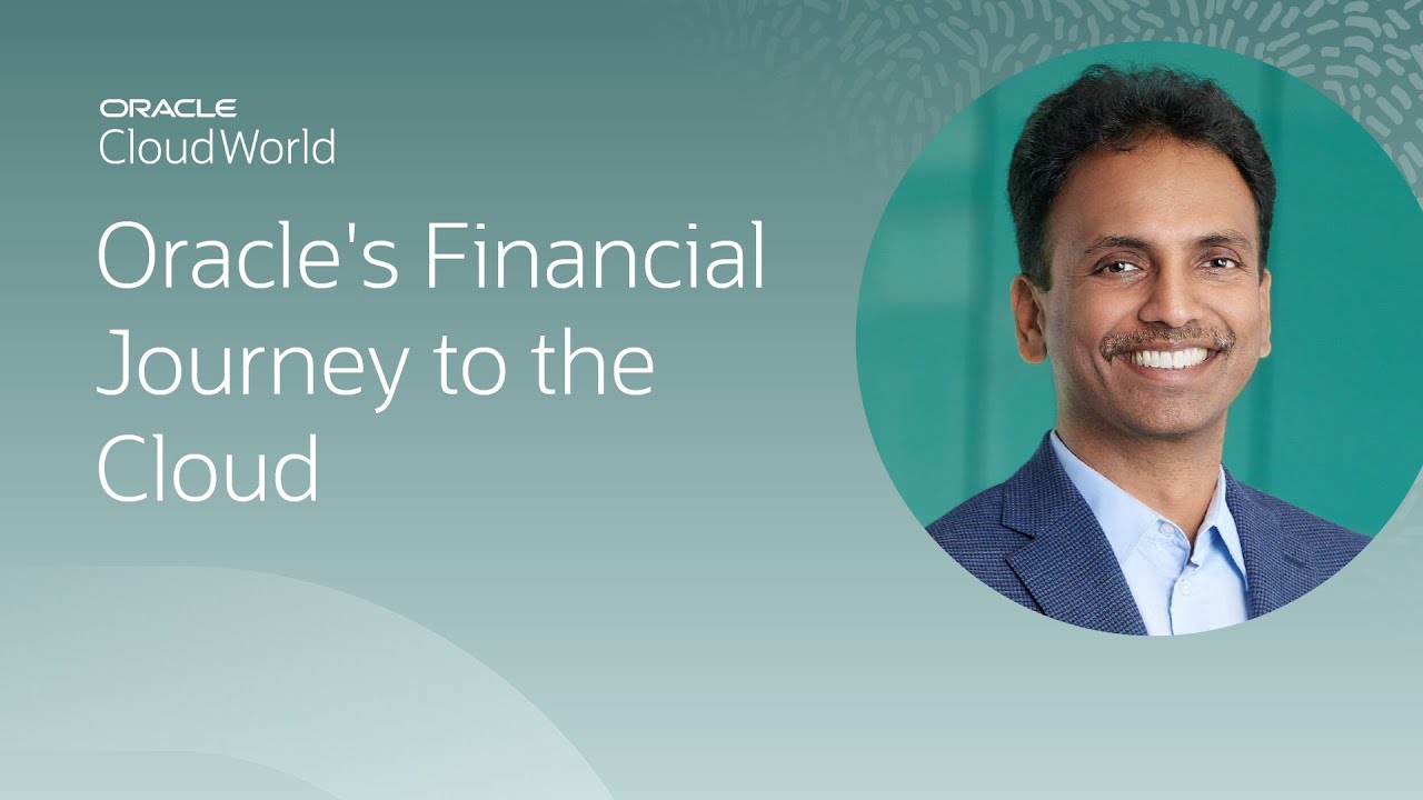 Order to revenue: Oracle's financial journey to the Cloud | CloudWorld 2022