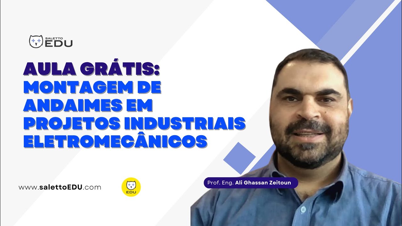 Aula Grátis: Montagem de Andaimes em Projetos Industriais Eletromecânicos - Online Ao Vivo
