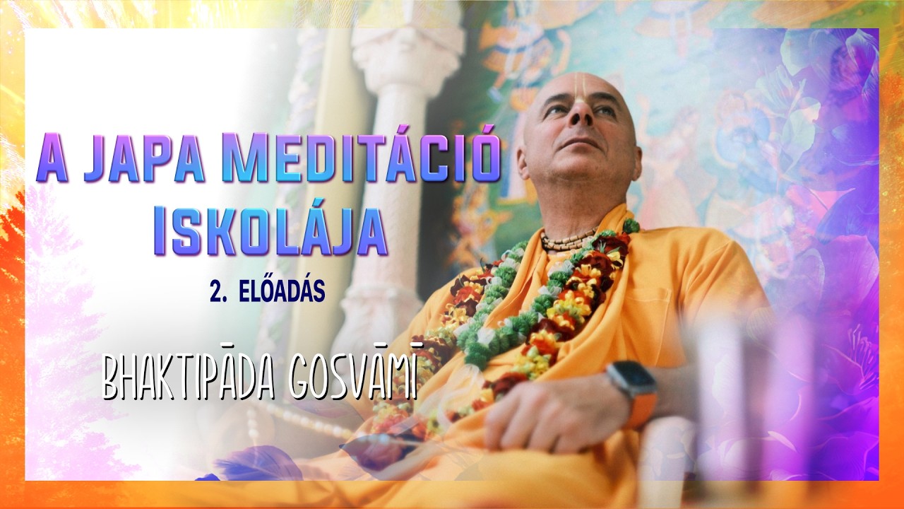 Hogyan énekeljük a Szent Nevet sértés nélkül? 2. előadás. Bhaktipāda Gosvāmī