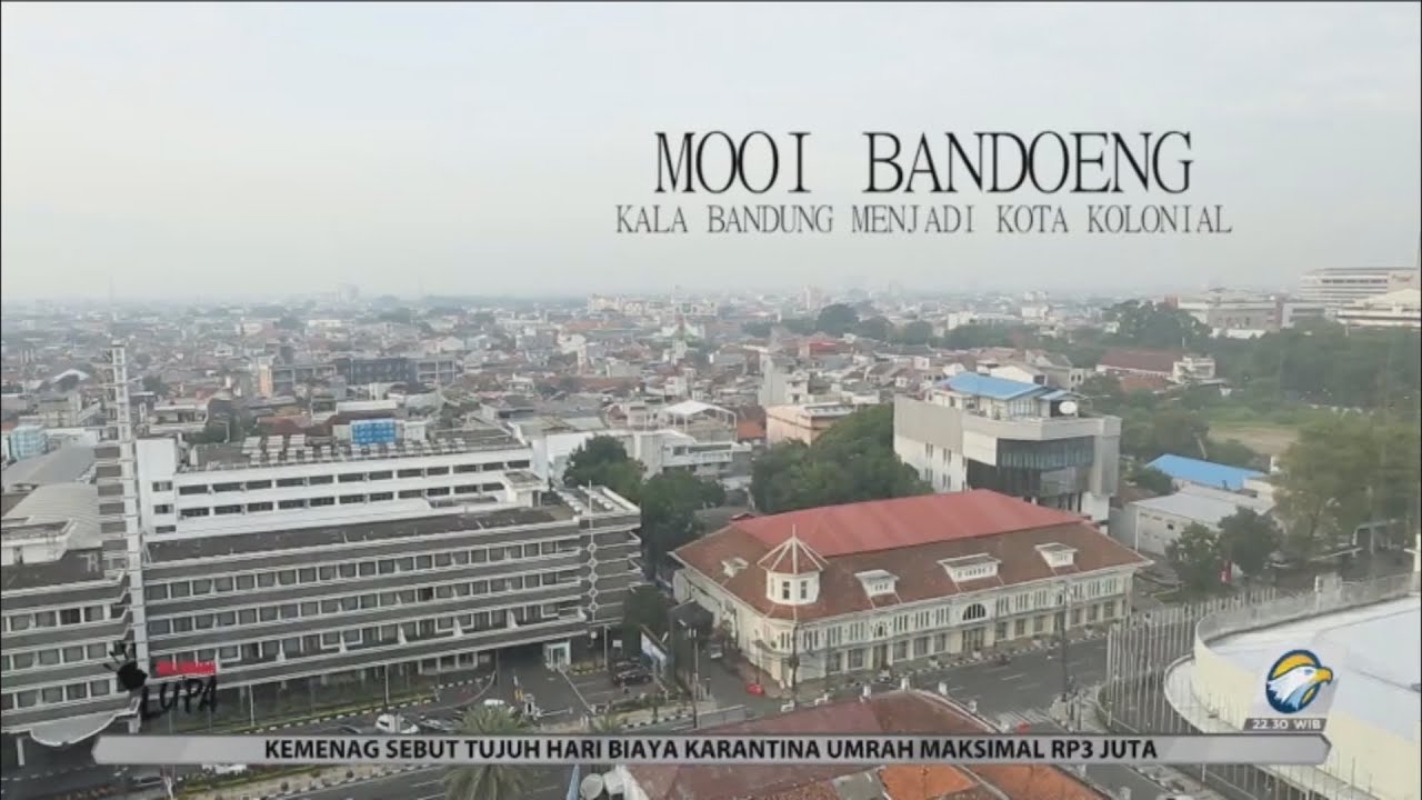 Melawan Lupa - Kala Bandung Menjadi Kota Kolonial