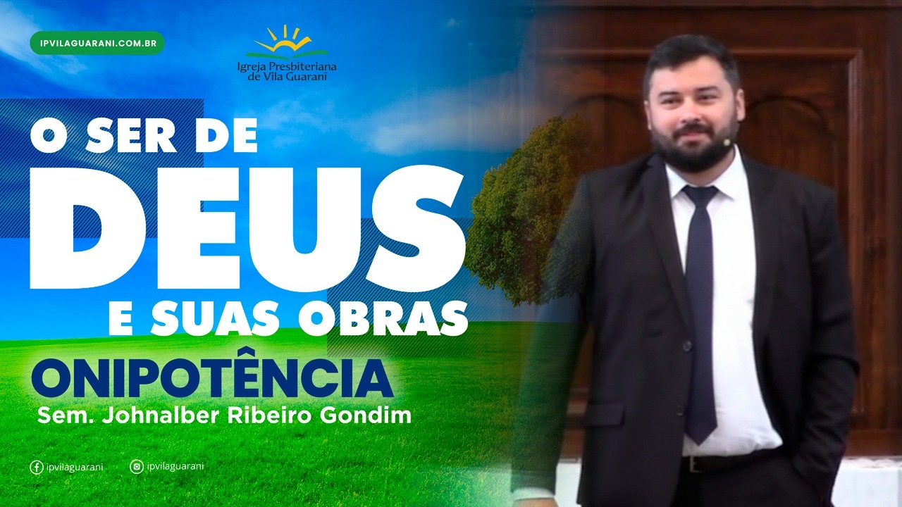 ED - O ser de Deus e suas obras - Onipotência | Sem Johnalber Ribeiro Gondin