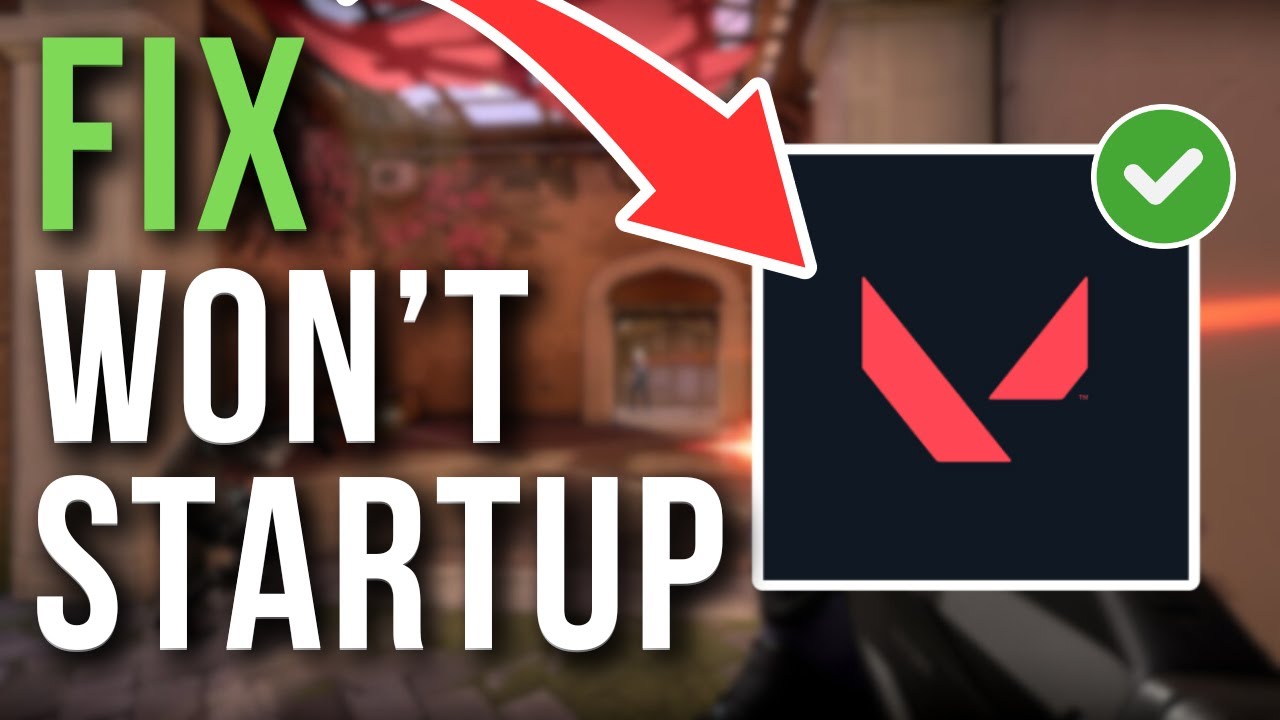 How To Fix Valorant Game Not Starting Or Crashing At Launch