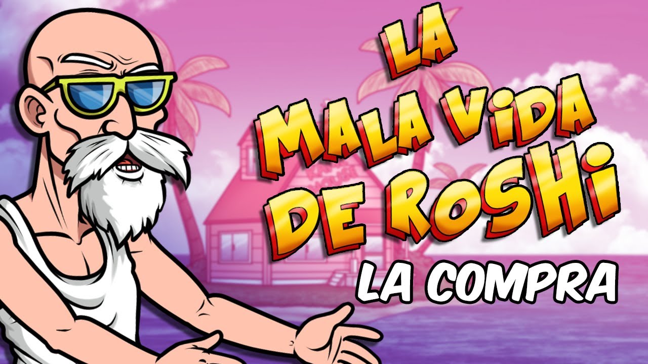 La Mala Vida de Roshi || La Compra || Parodiadera
