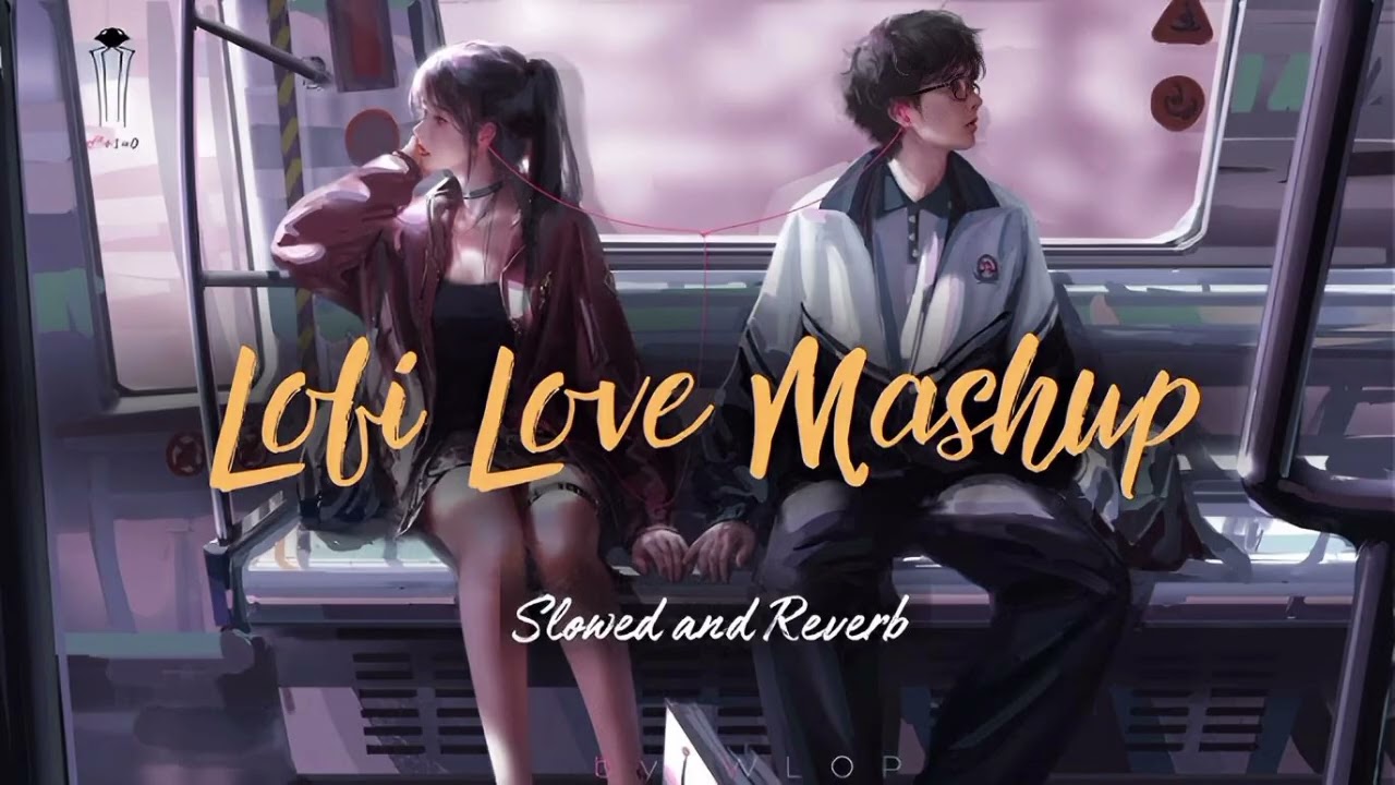 Hindi Lofi Love Mashup 💓 | Slowed & Reverb 💯 | Just Feel 🤗 | Hindi Songs14 ✨