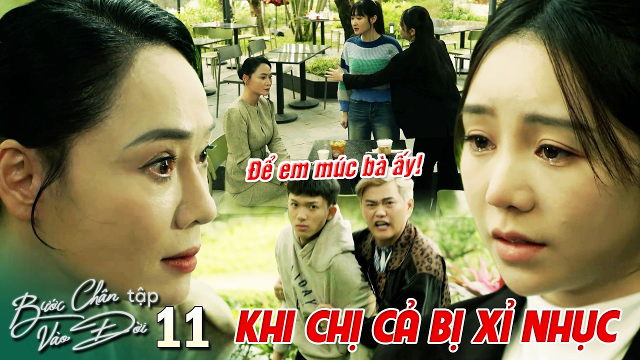 BƯỚC CHÂN VÀO ĐỜI TẬP 11 | Trang và Minh tức giận khi chị cả bị XÚC PHẠM nghiệt ngã | Kho Phim VTV