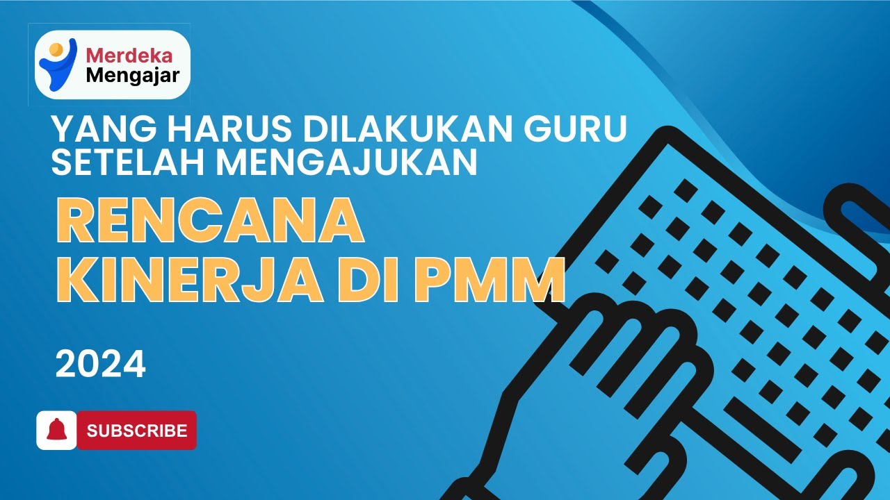 INI YANG HARUS DILAKUKAN GURU SETELAH PENGAJUAN RENCANA KINERJA 2024 TERINTEGRASI PMM