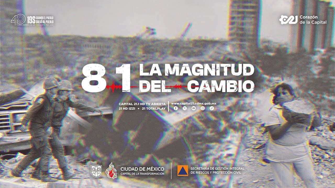 Documental: 8.1 La Magnitud del Cambio | Aniversario de los Terremotos de 1985 y 2017 | Capital 21