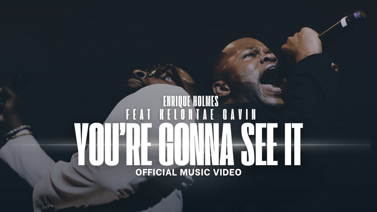 Enrique Holmes - You're Gonna See It ft Kelontae Gavin (Official Video)
