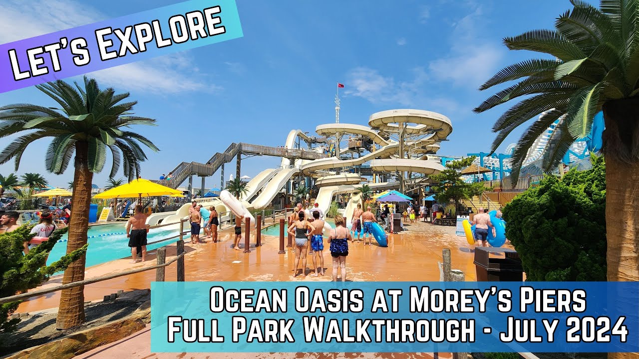 Experience Paradise: Touring Morey's Piers Ocean Oasis Water Park!