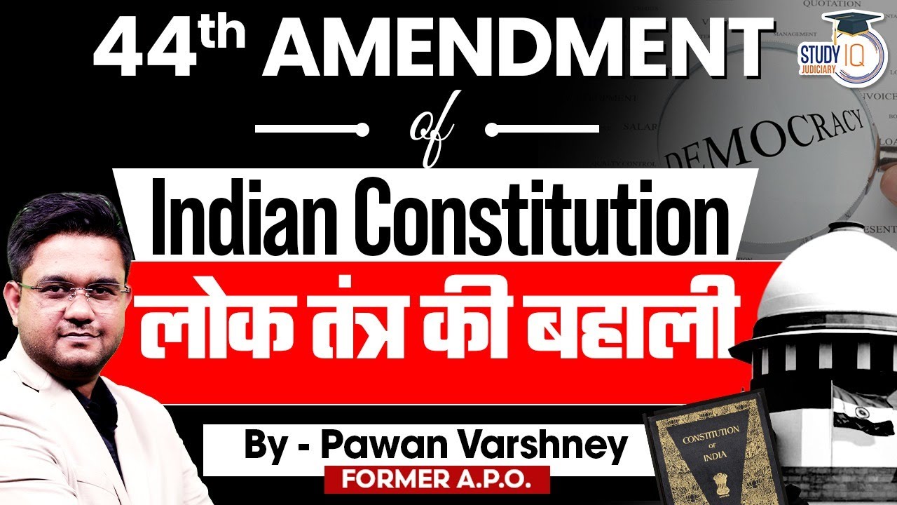 44th Constitutional Amendment: Historical Context & Key Changes Explained by Pawan Varshney