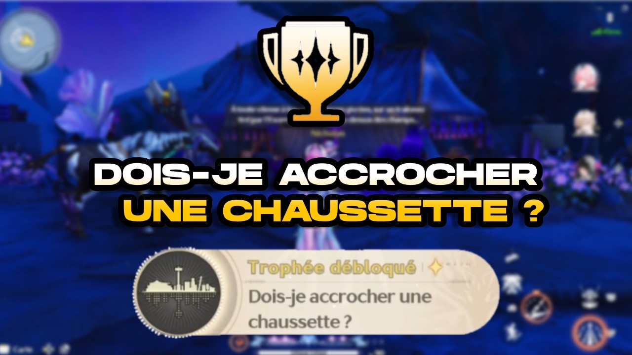 DOIS JE ACCROCHER UNE CHAUSSETTE TROPHÉE WUTHERING WAVES 3.1