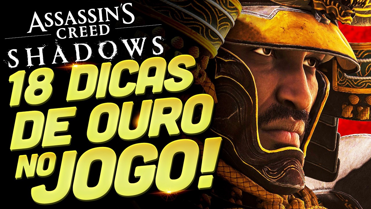 18 DICAS DE OURO QUE VÃO SALVAR SEU GAMEPLAY EM ASSASSIN'S CREED SHADOWS | COMECE BEM O JOGO!