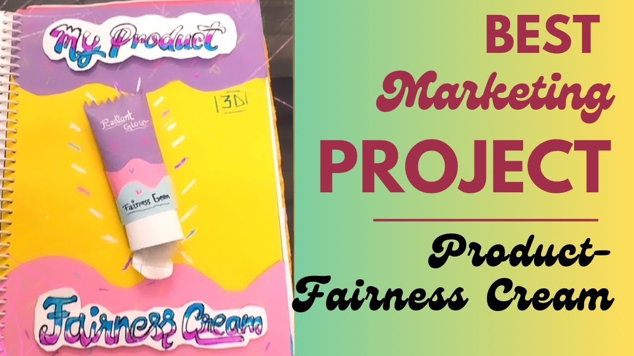 Marketing Management Project | Business Studies Project | Product: Fairness Cream | Class 11/12 l