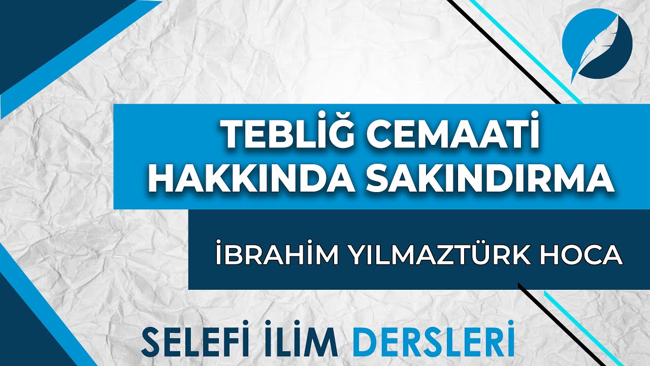 Tebliğ Cemaati & Kurucusu Muhammad İlyas el Kandehlevî Hakkında Sakındırma - İbrahim Yılmaztürk Hoca