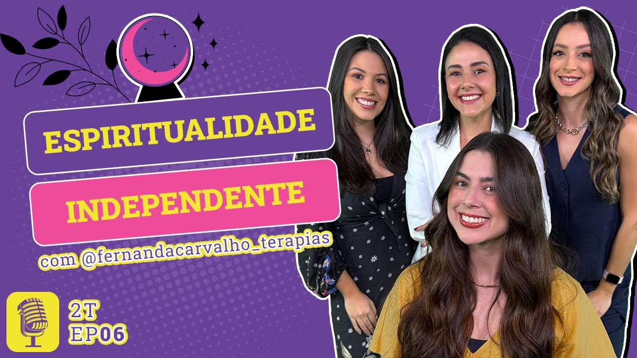 ESPIRITUALIDADE INDEPENDENTE COM FERNANDA CARVALHO | PAUSA PARA ELAS #2T EP06