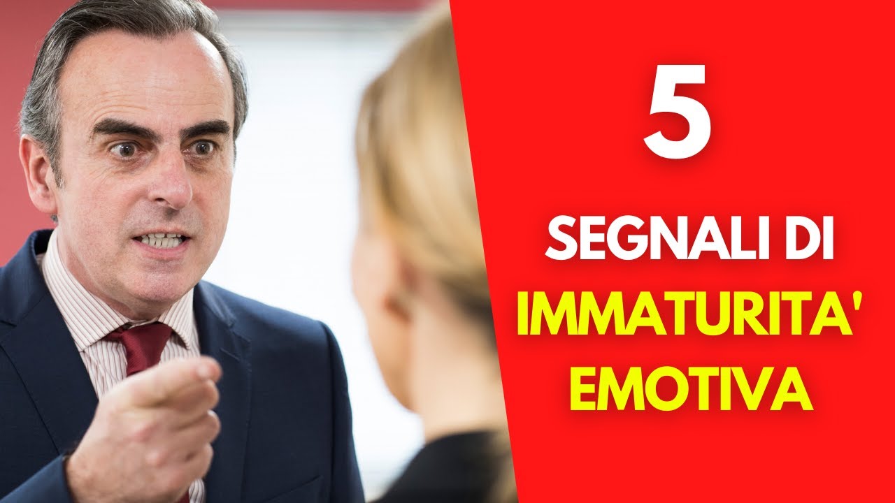 5 Segnali Di Immaturità' Emotiva Nelle Relazioni
