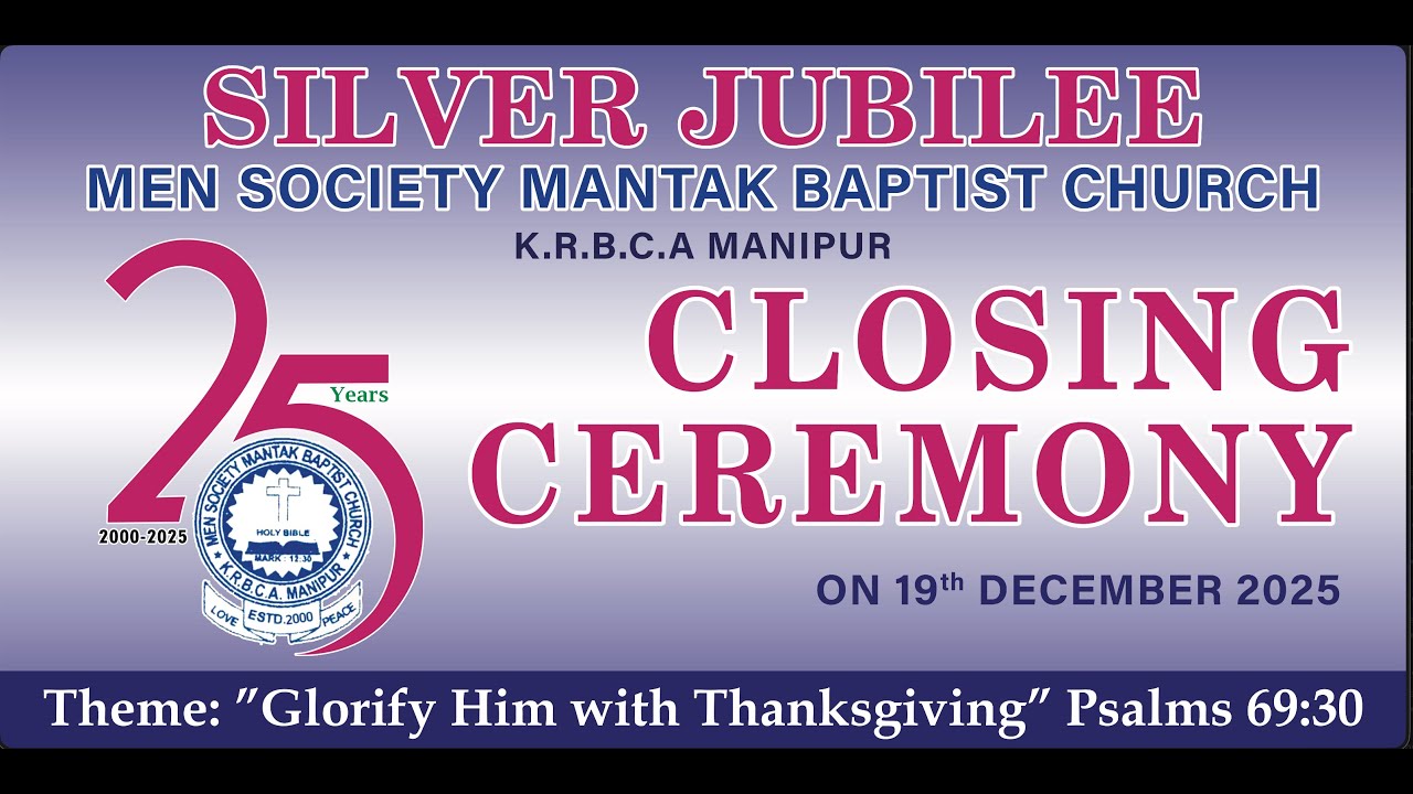 25 years Closing Ceremony| Men Society Mantak Baptist Church| K.R.B.C.A.MANIPUR
