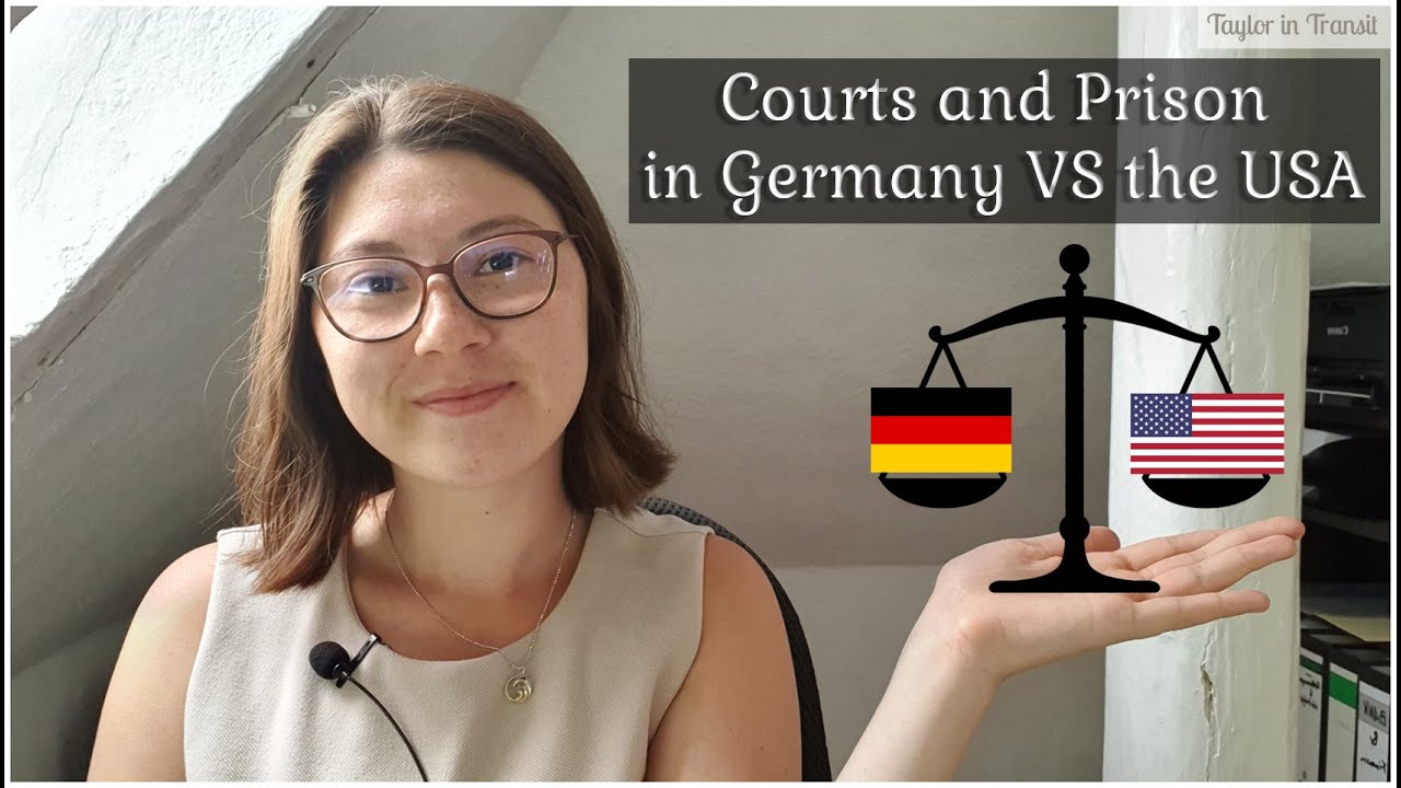 Courts and Prison in Germany VS the USA