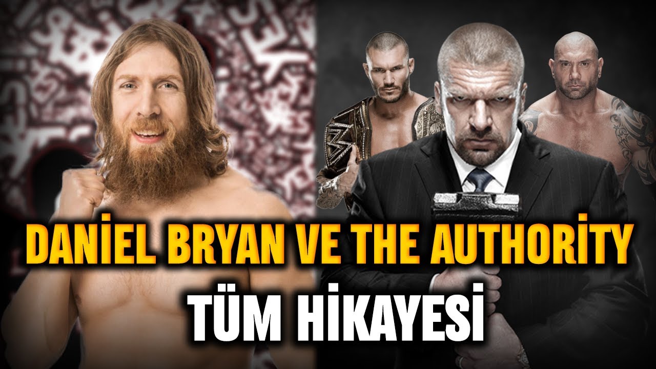 Daniel Bryan Ve The Authority'nin TÜM HİKAYESİ
