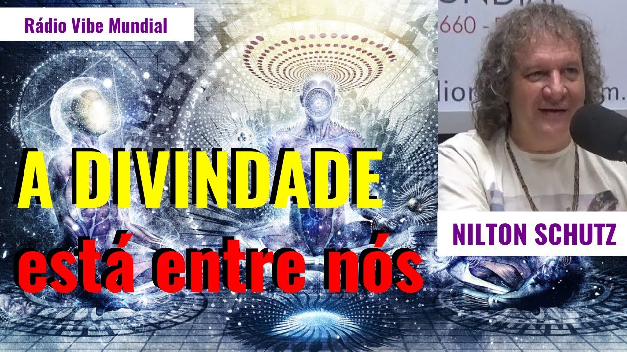 A Divindade está entre nós - Nilton Schutz - Rádio Vibe Mundial