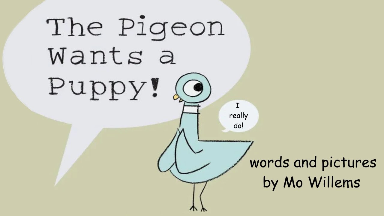 The Pigeon Wants a Puppy! by Mo Willems | A Pigeon Read Aloud