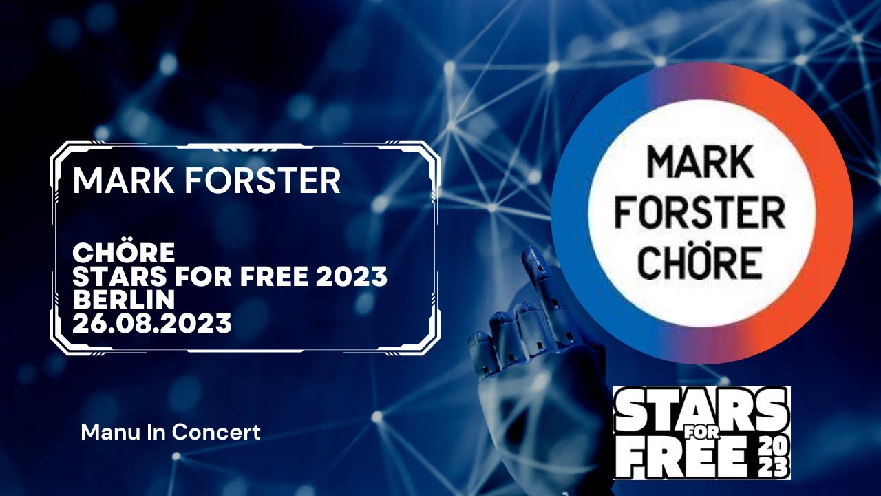 MARK FORSTER | Chöre | STARS FOR FREE 2023 | 26.08.2023 in Berlin