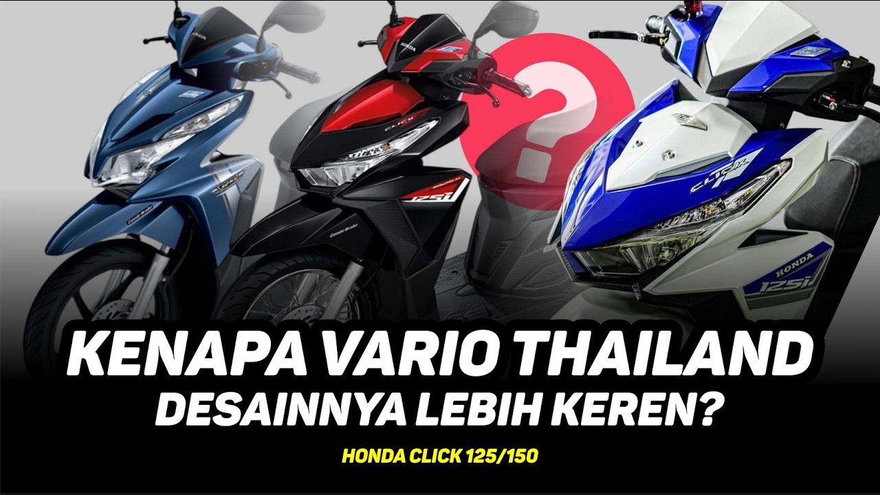 HONDA VARIO THAILAND, EMANG NGGAK ADA LAWAN! KENAPA DEMIKIAN? | Honda Click 125i/150i