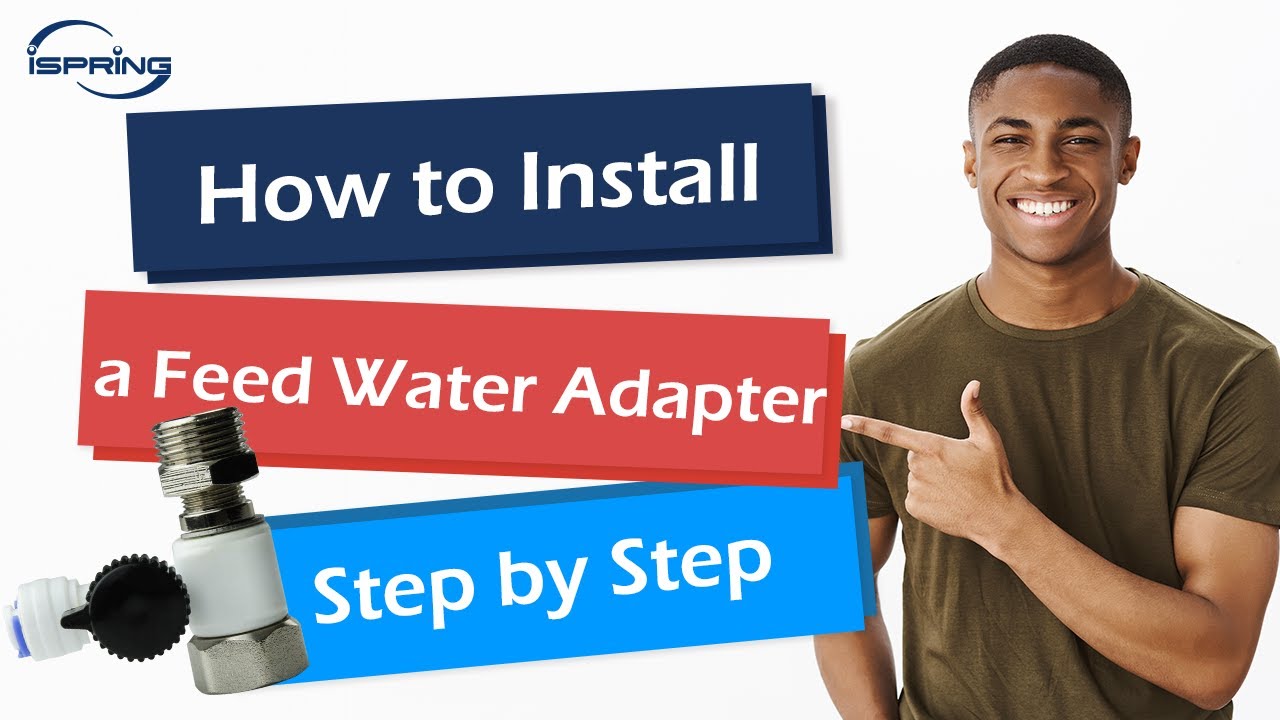 How to Install a Feed Water Adapter for Reverse Osmosis (RO) and Other Applications | iSpring AFW43